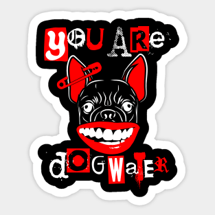 you are dog water punk 5.0 Sticker